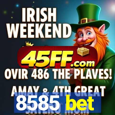 8585 bet